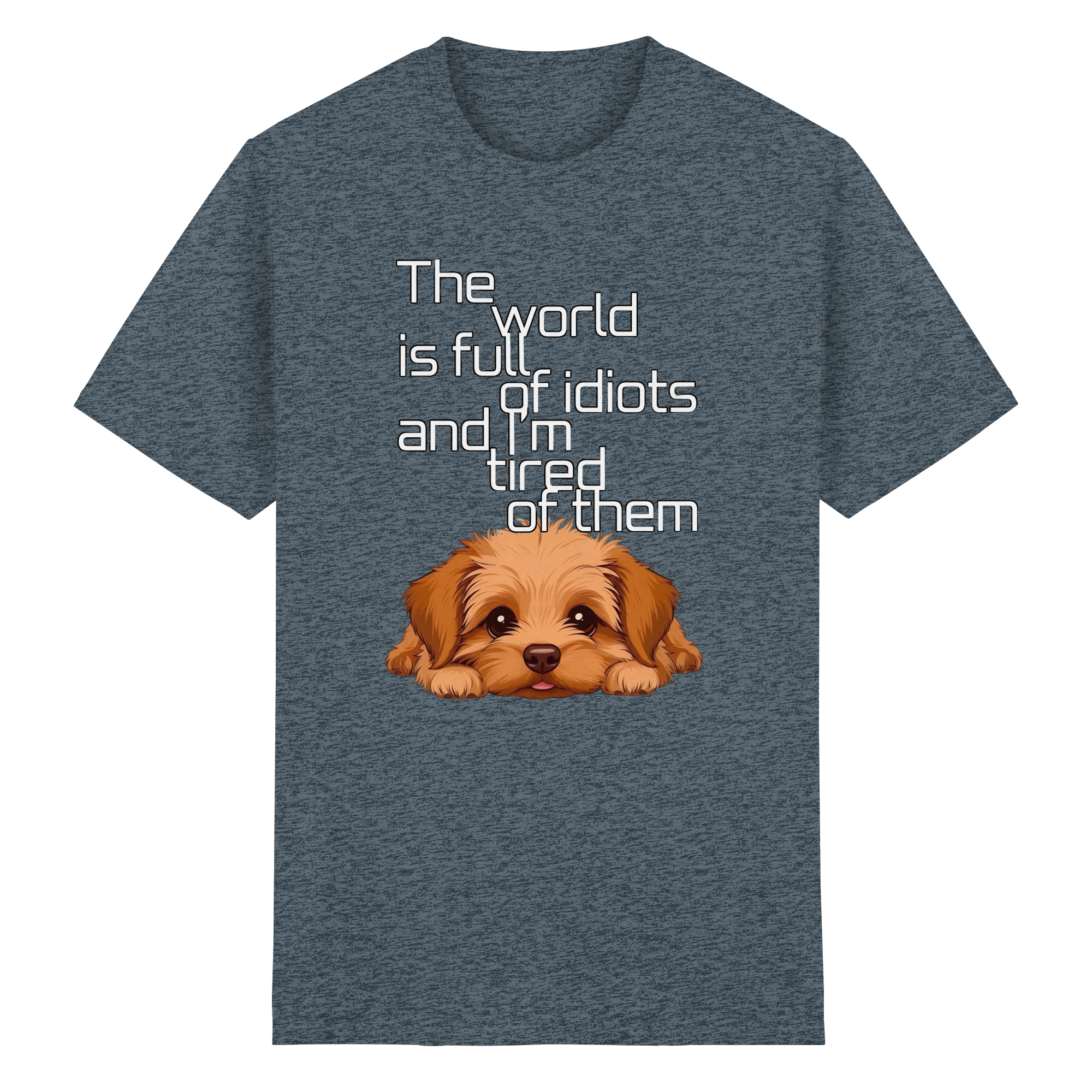 Funny Tired Puppy Dog T-Shirt - Sarcastic Quote 10 Colors S-5XL