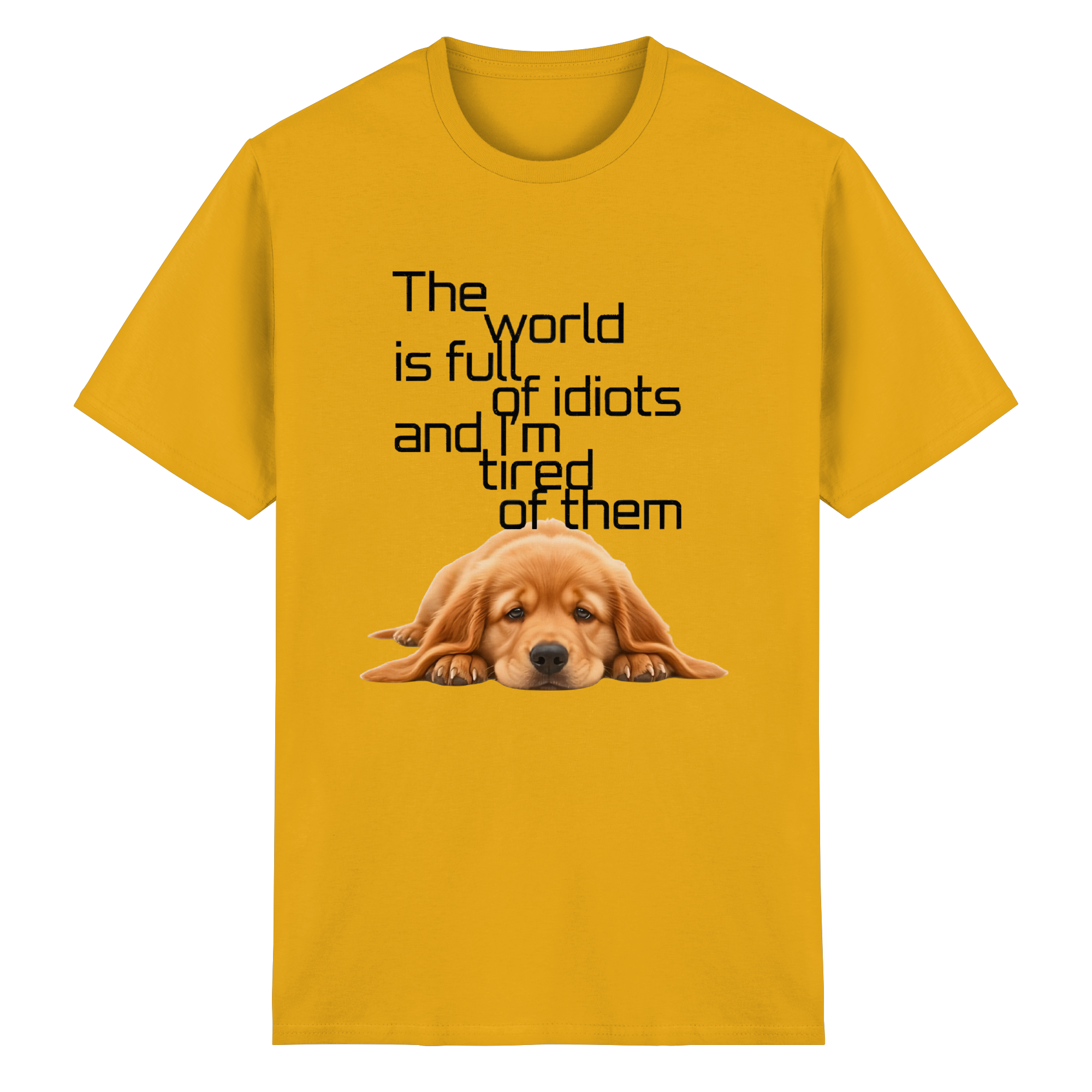 Sarcastic Golden Retriever T-Shirt - Funny Puppy Quote 5 Colors S-5XL