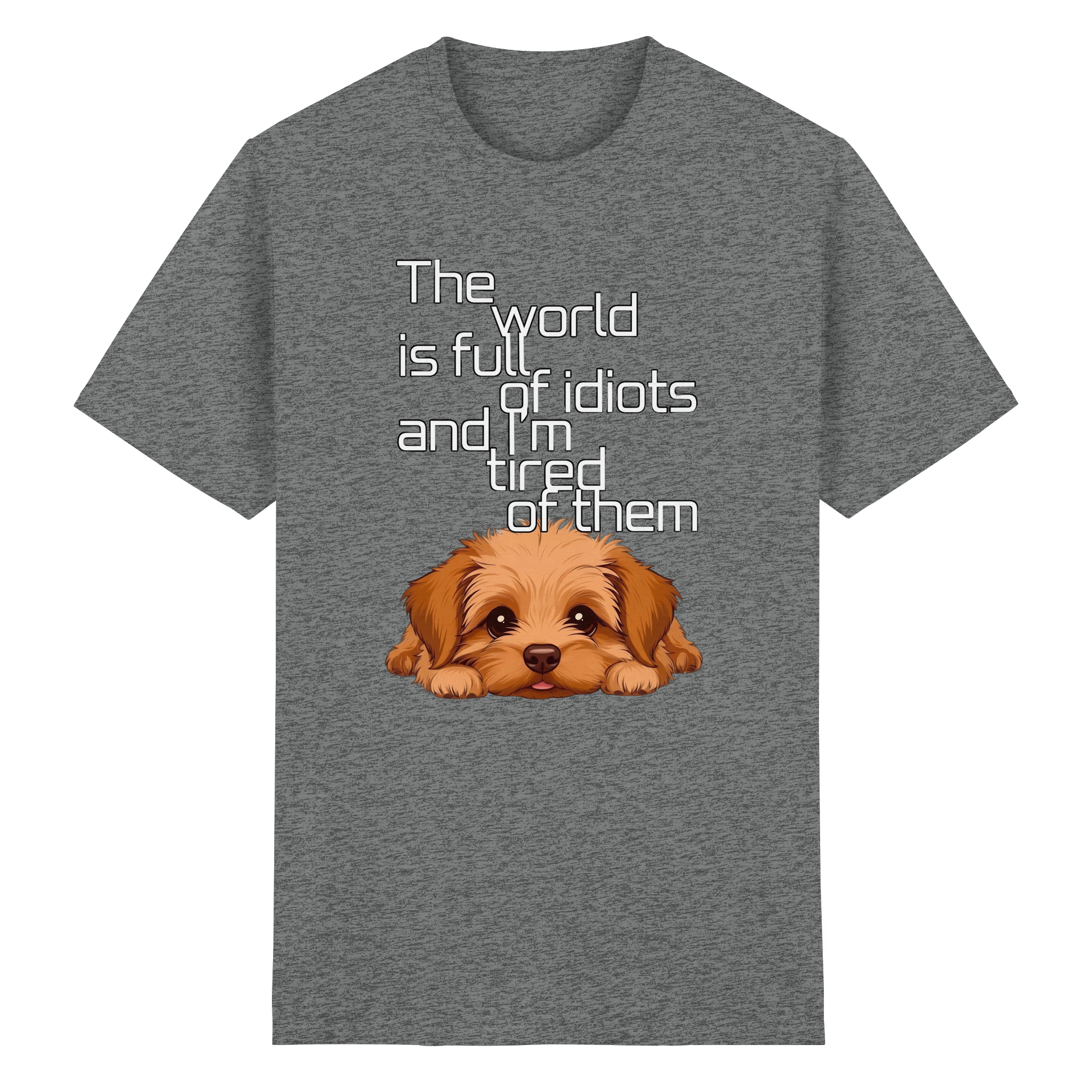 Funny Tired Puppy Dog T-Shirt - Sarcastic Quote 10 Colors S-5XL