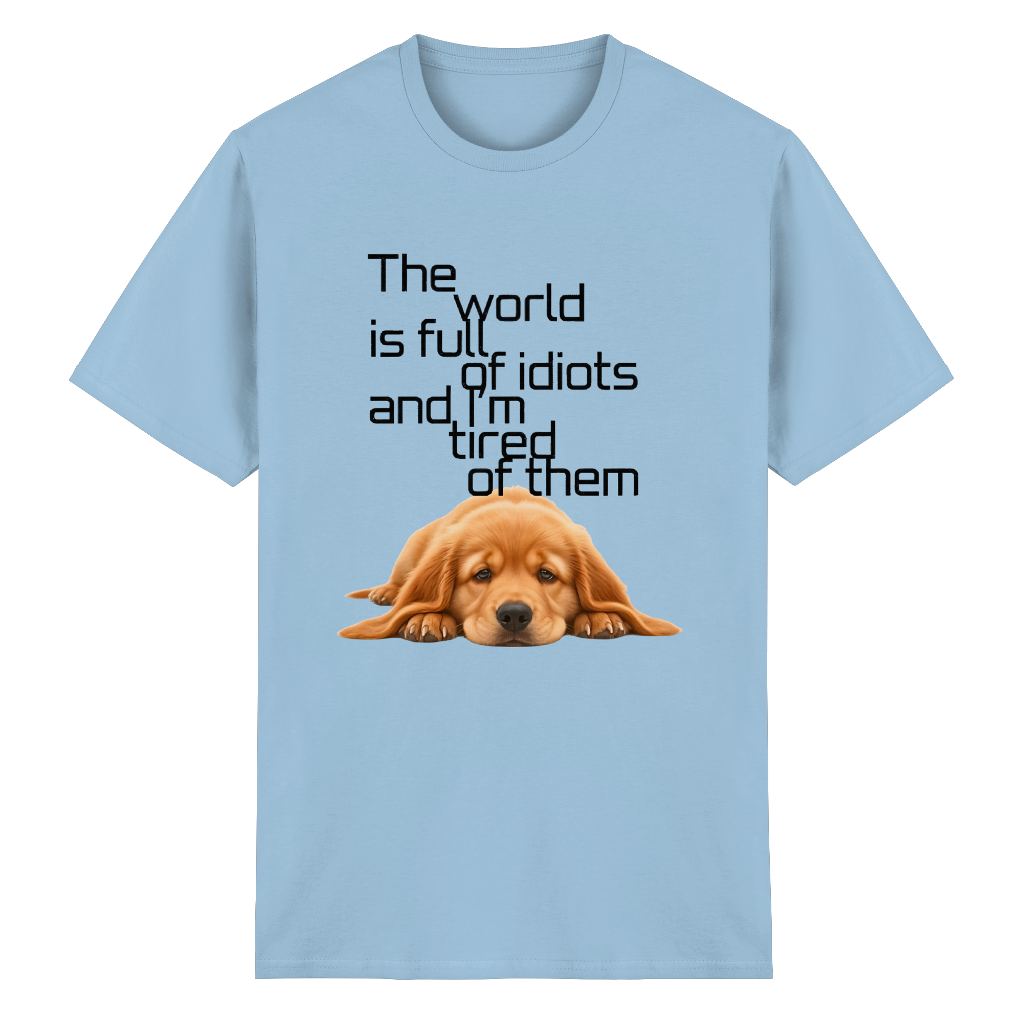 Sarcastic Golden Retriever T-Shirt - Funny Puppy Quote 5 Colors S-5XL