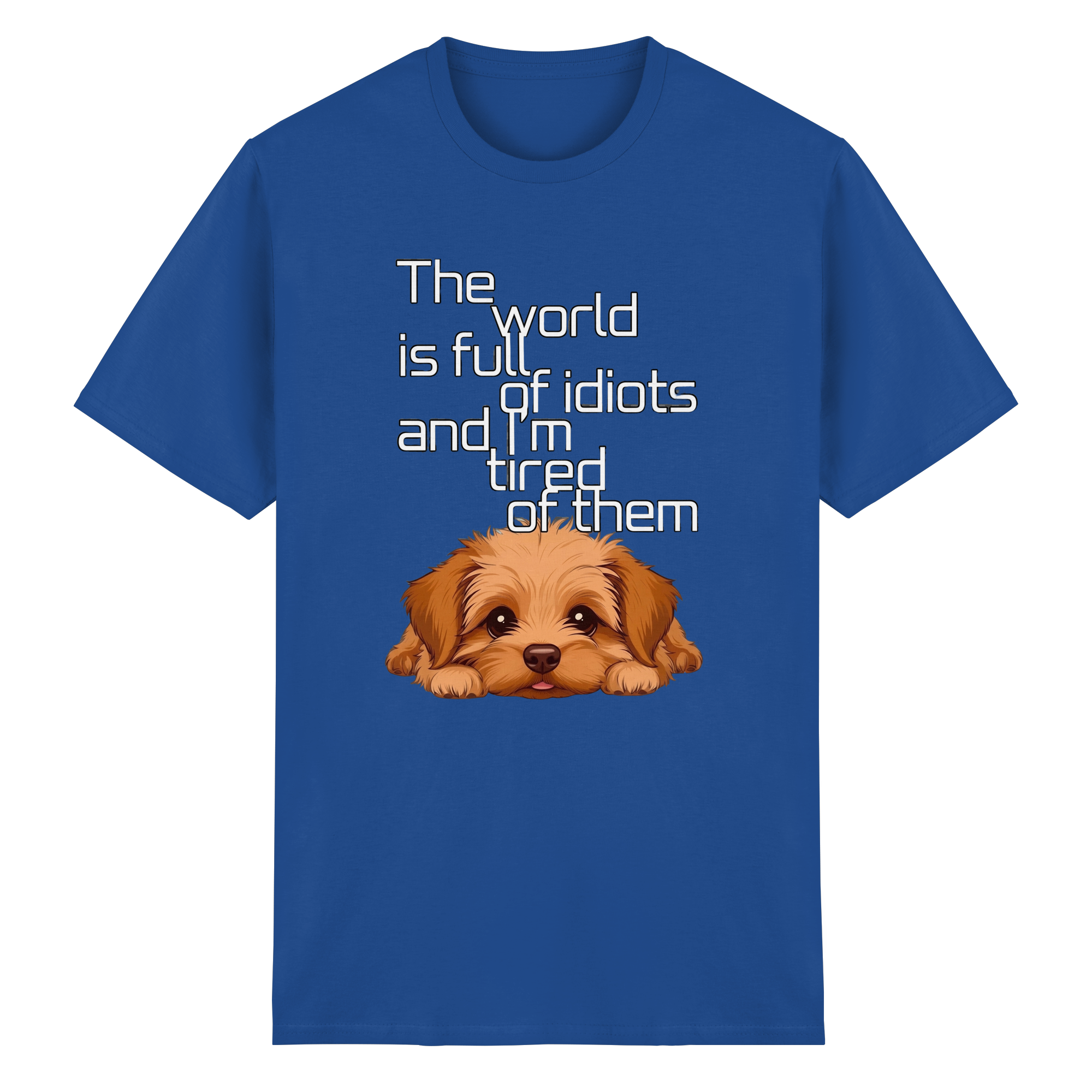 Funny Tired Puppy Dog T-Shirt - Sarcastic Quote 10 Colors S-5XL