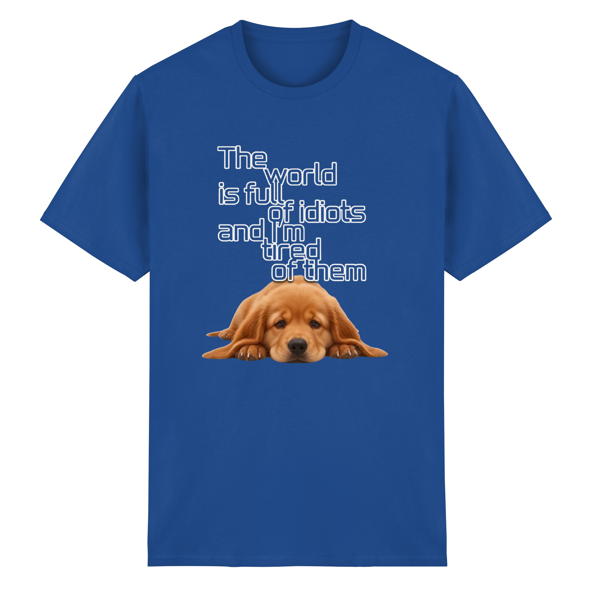 Sarcastic Golden Retriever T-Shirt - Funny Puppy Quote 8 Colors S-5XL