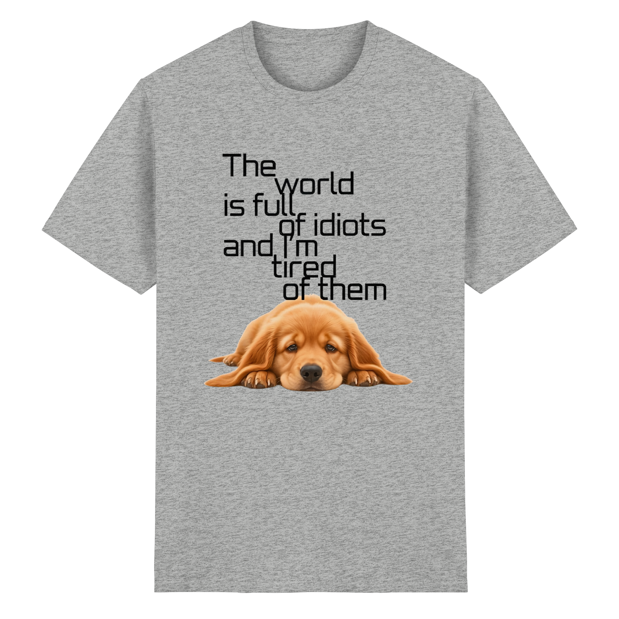 Sarcastic Golden Retriever T-Shirt - Funny Puppy Quote 5 Colors S-5XL