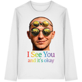 I See You Sweatshirt Unisex 5 Farben S- 5XL - Bio Langarmshirt